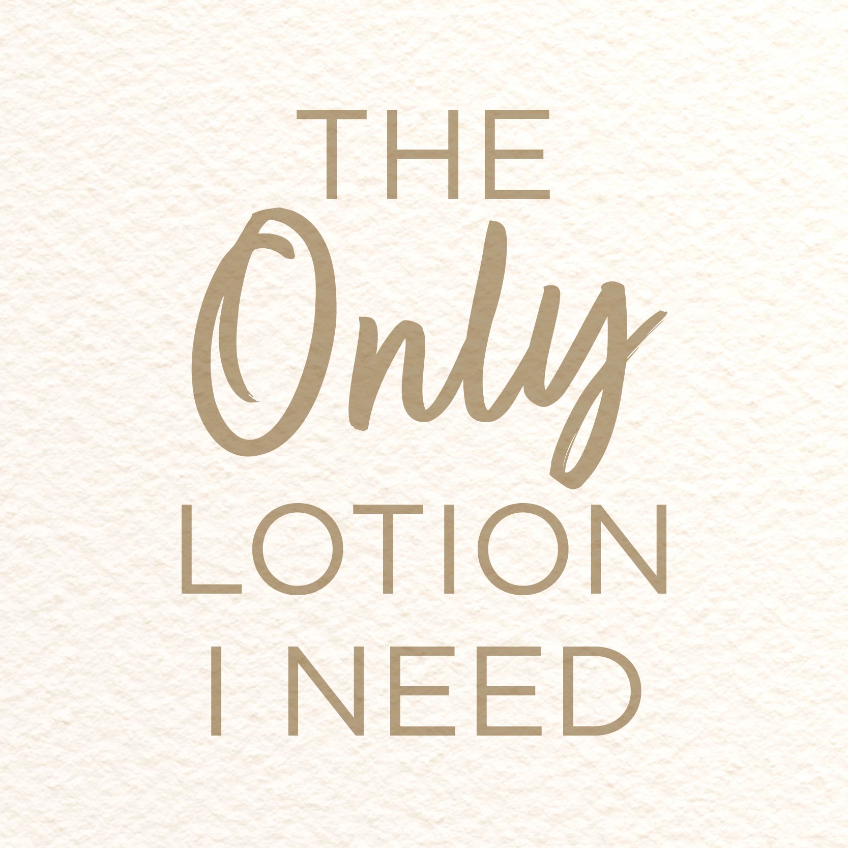 The only lotion I need